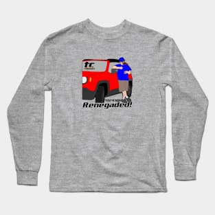 TC_You've Been Renegaded Long Sleeve T-Shirt